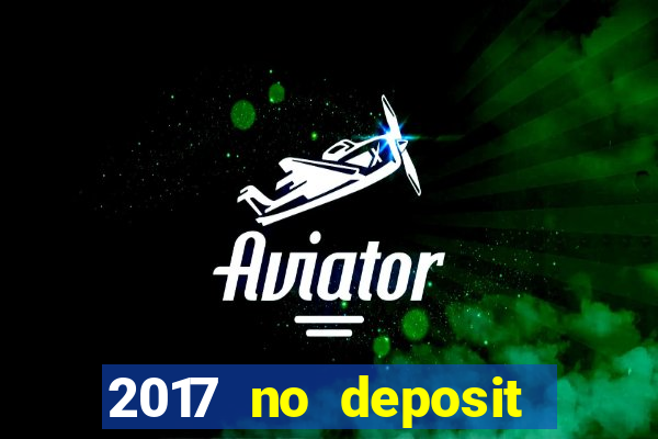 2017 no deposit bonus casino