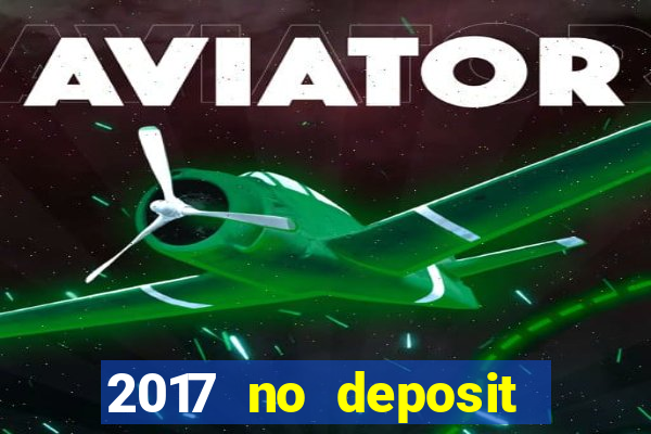 2017 no deposit bonus casino