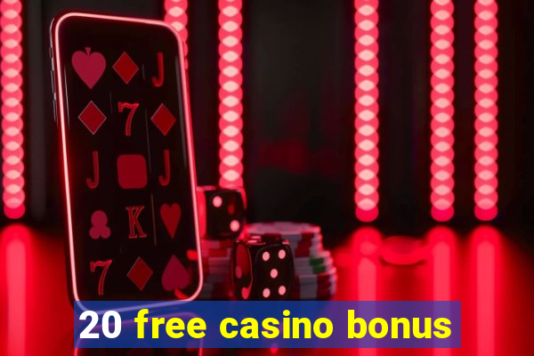 20 free casino bonus