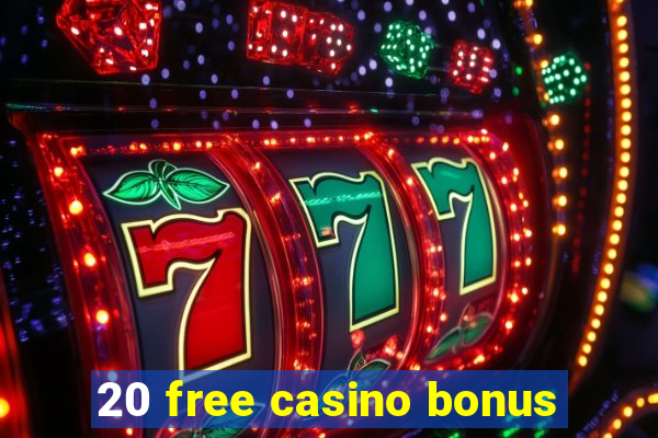 20 free casino bonus