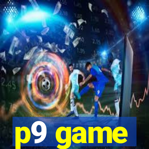 p9 game