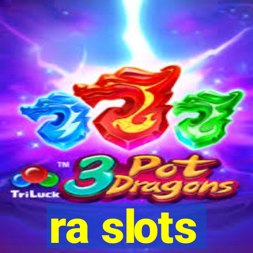 ra slots