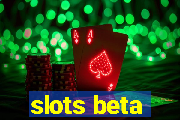 slots beta