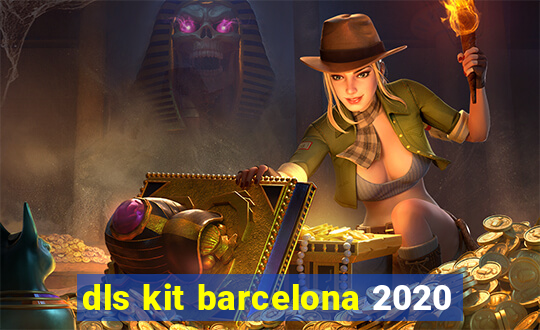 dls kit barcelona 2020