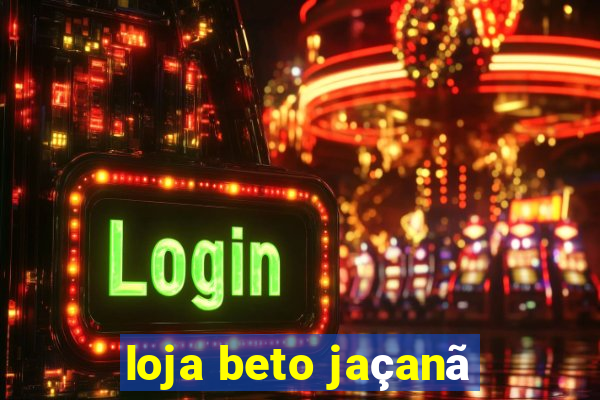 loja beto jaçanã