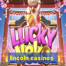 lincoln casinos