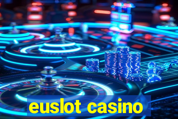 euslot casino