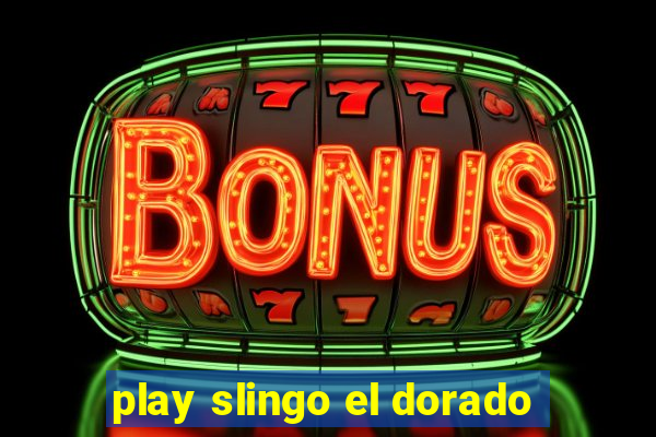 play slingo el dorado