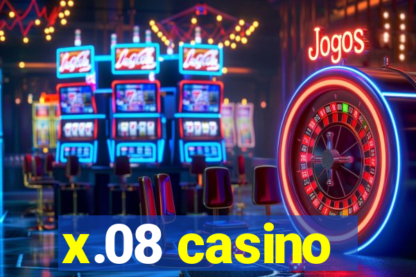 x.08 casino