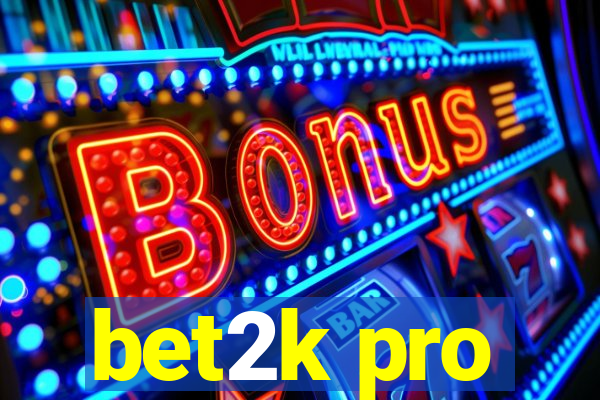 bet2k pro