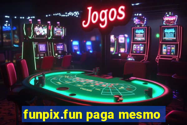 funpix.fun paga mesmo