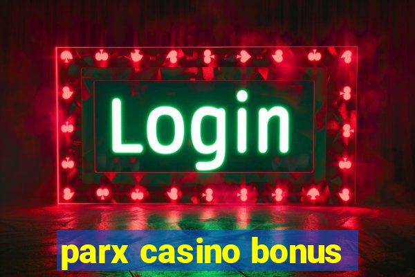 parx casino bonus