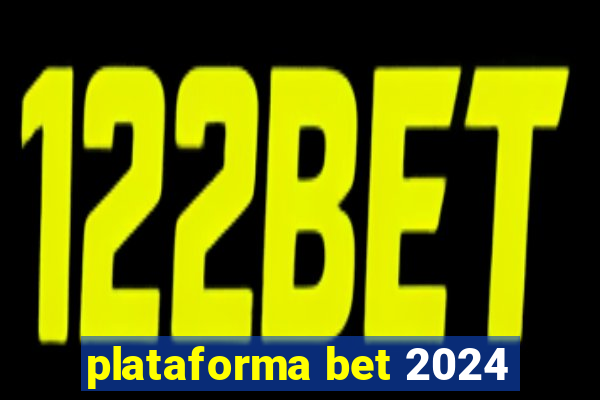 plataforma bet 2024