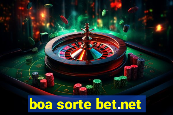 boa sorte bet.net