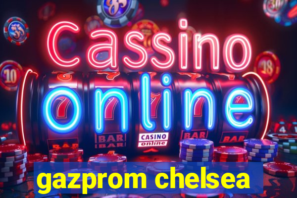 gazprom chelsea