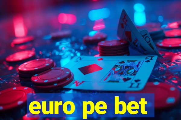 euro pe bet