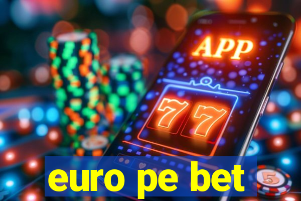 euro pe bet