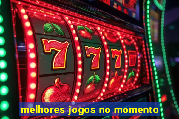 melhores jogos no momento