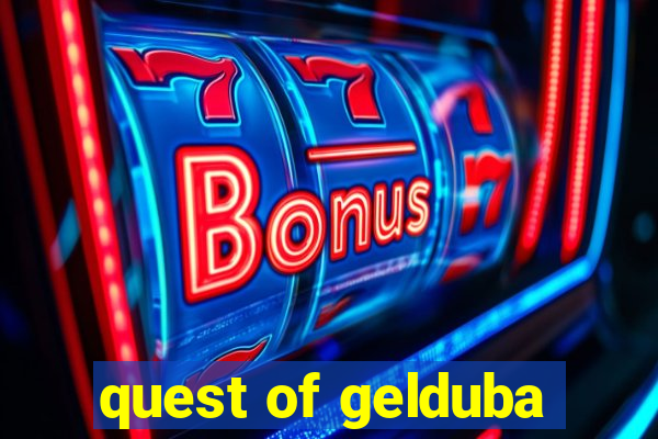 quest of gelduba