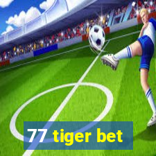 77 tiger bet