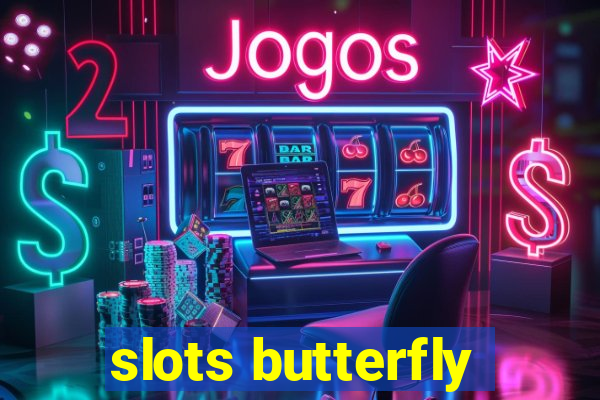 slots butterfly