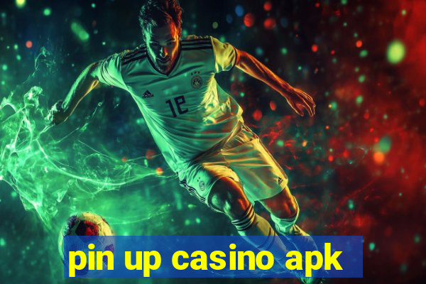 pin up casino apk