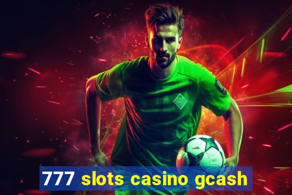 777 slots casino gcash