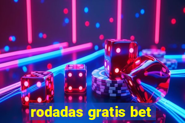 rodadas gratis bet