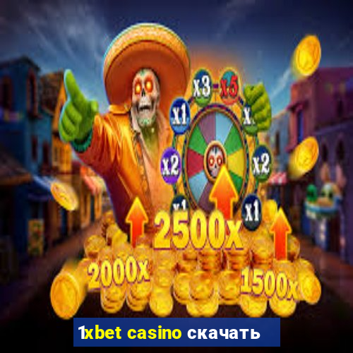 1xbet casino скачать