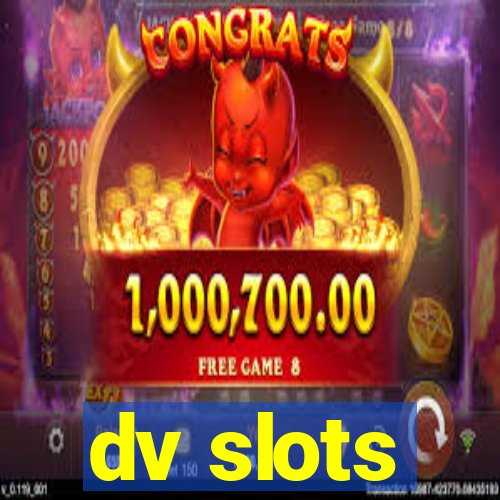 dv slots