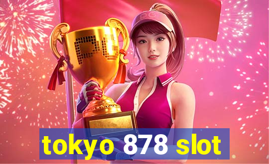 tokyo 878 slot