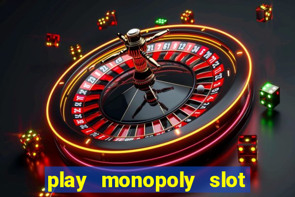 play monopoly slot machine online