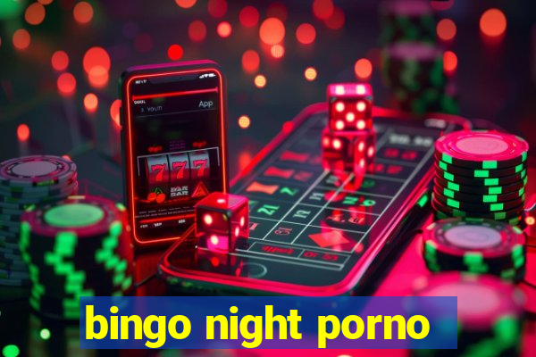 bingo night porno