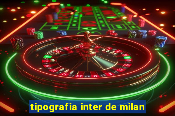 tipografia inter de milan