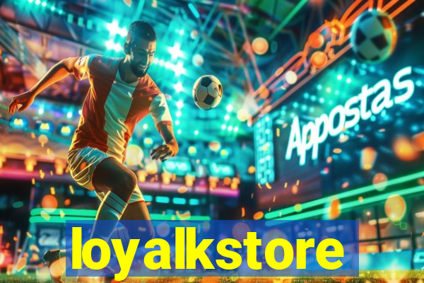 loyalkstore