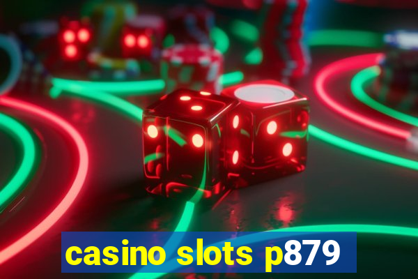 casino slots p879