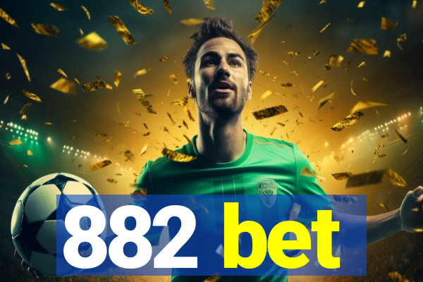 882 bet