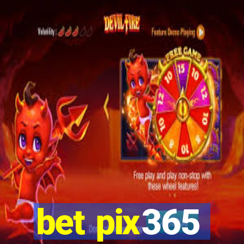 bet pix365