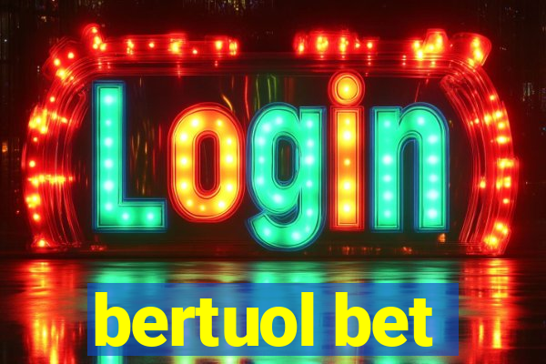 bertuol bet