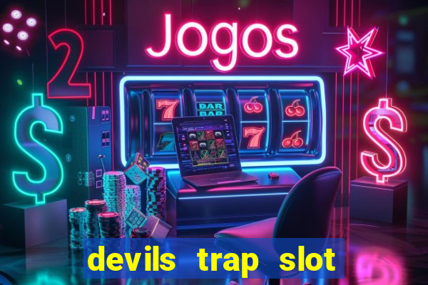 devils trap slot free play