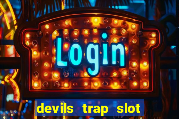 devils trap slot free play