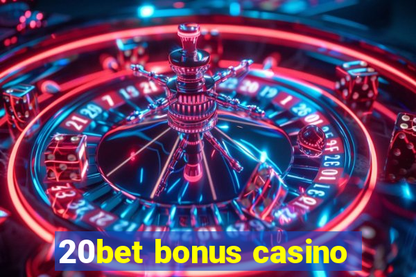 20bet bonus casino