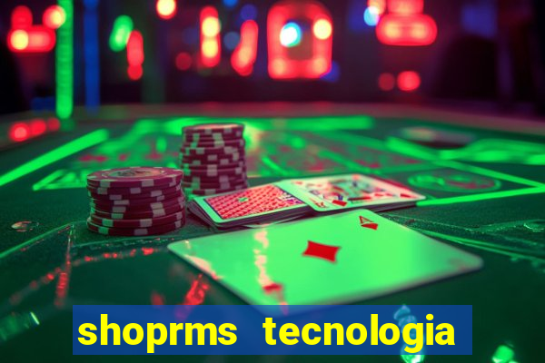 shoprms tecnologia e servicos ltda jogo