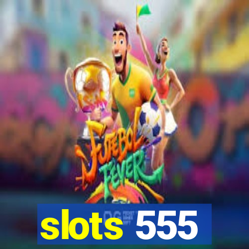 slots 555