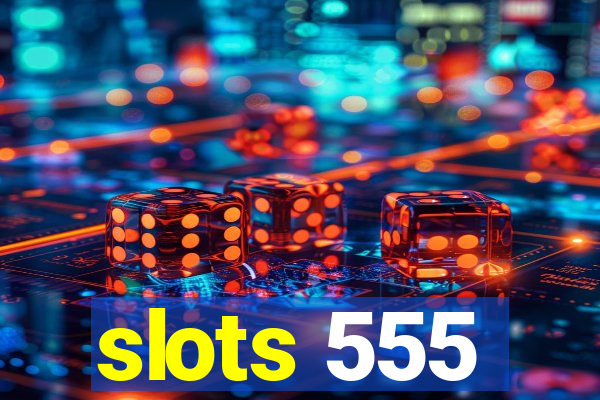 slots 555