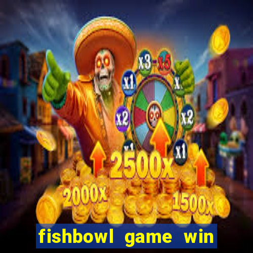 fishbowl game win real money