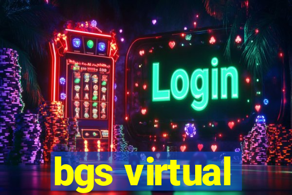 bgs virtual