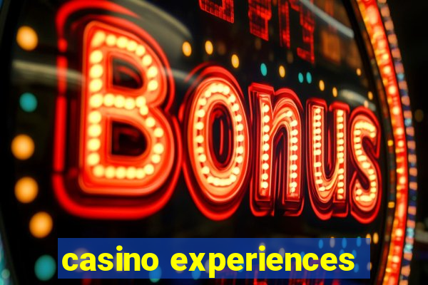 casino experiences