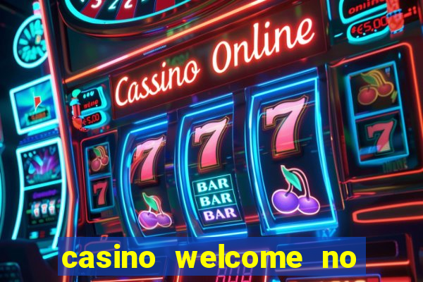 casino welcome no deposit bonus