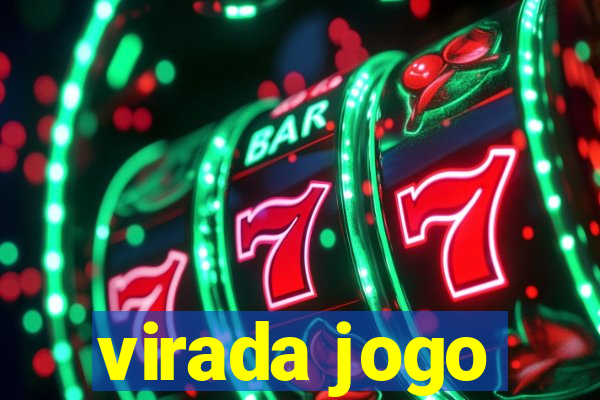 virada jogo